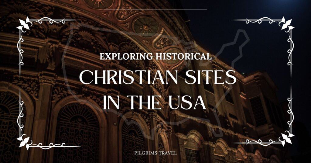 Exploring historical Christian sites in the USA.