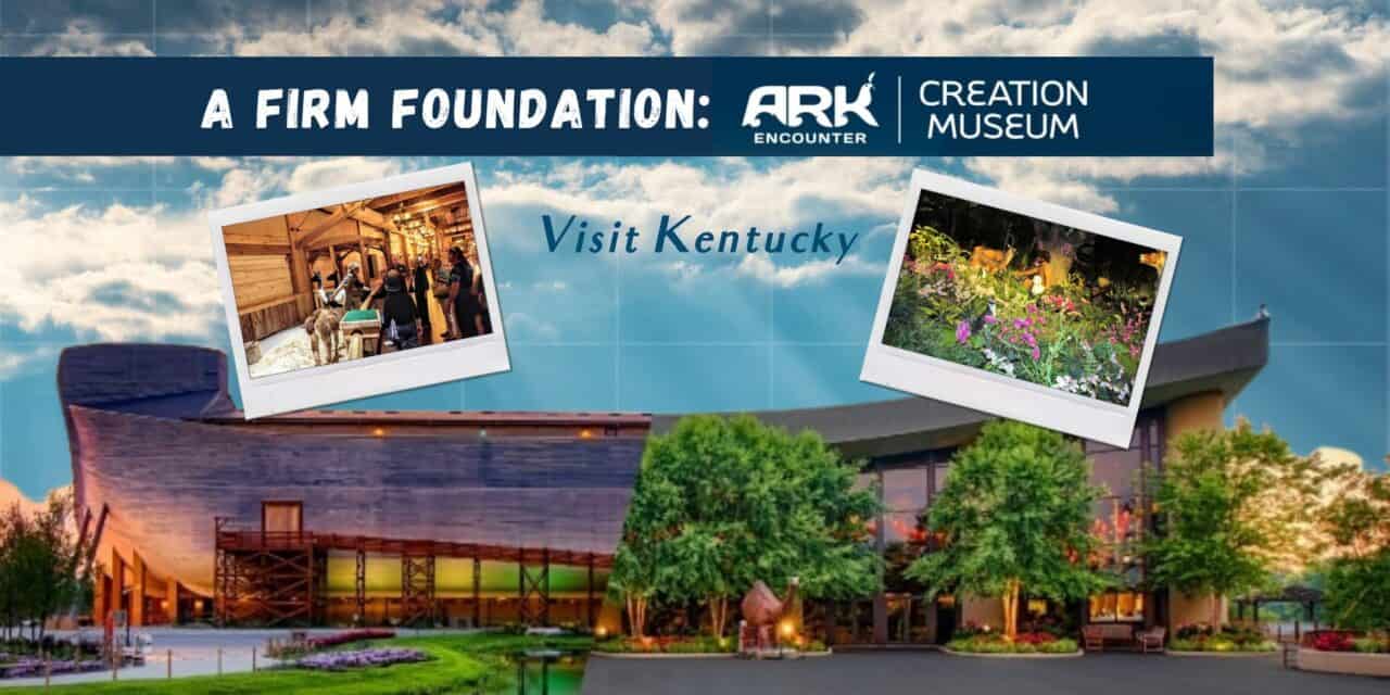 A Firm Foundation: The Creation Museum & Ark Encounter