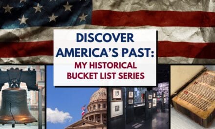 Discover America’s Past: My Historical Bucket List Series